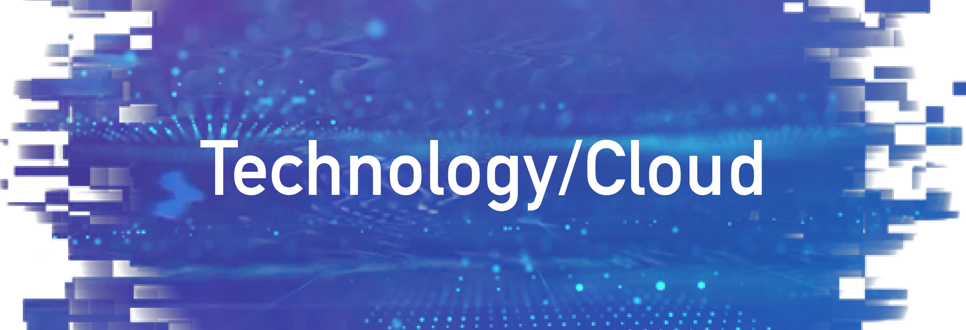 Technology/Cloud in white text, on a blue, tech-grunch background.