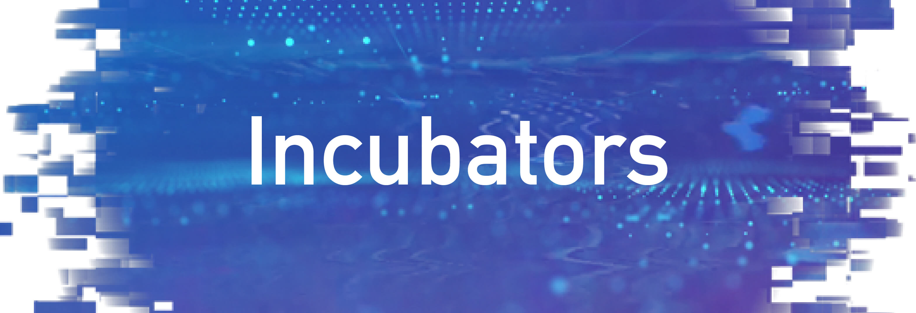 Incubators